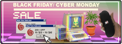 Black Friday & Cyber Monday with Mad Toto